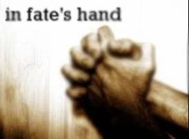 in fate's hands